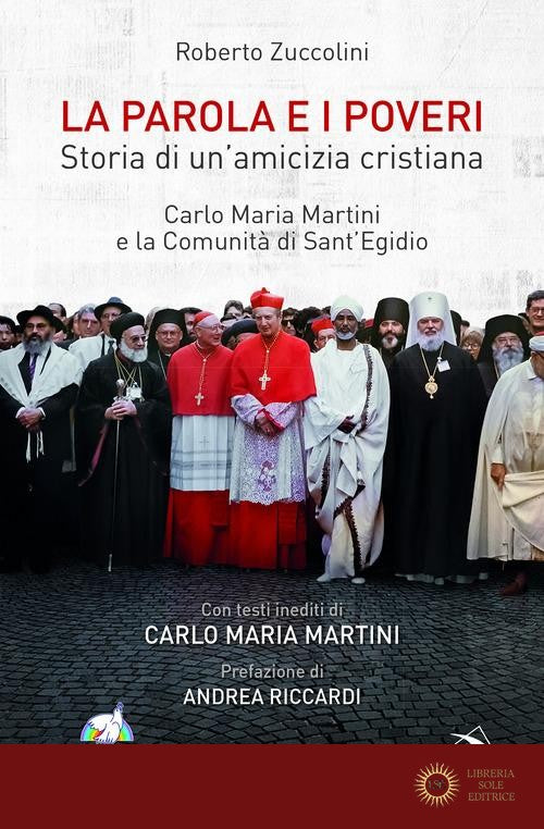 La Parola e i poveri. Storia di un'amicizia cristiana. Carlo Maria Martini e la Comunità di Sant'Egidio