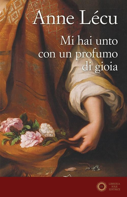 Mi hai unto con un profumo di gioia