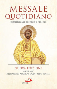 Messale quotidiano. Domenicale-festivo e feriale. Nuova ediz. - A. Amapani, G. Boselli