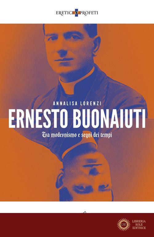 Ernesto Buonaiuti. Tra modernismo e segni dei tempi