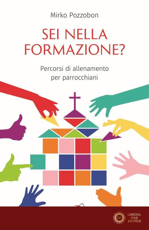 Sei nella formazione? Percorsi di allenamento per parrocchiani - Mirko Pozzobon