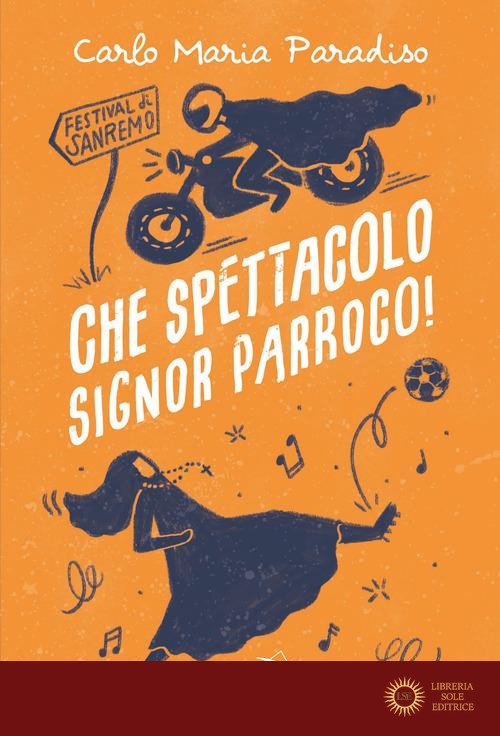 Che spettacolo signor parroco! - Carlo Maria Paradiso