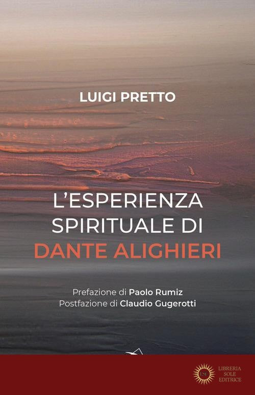 L'esperienza spirituale di Dante Alighieri. Per una rivisitazione della Divina Commedia condotta sul motivo della corporeità e dell'incarnazione