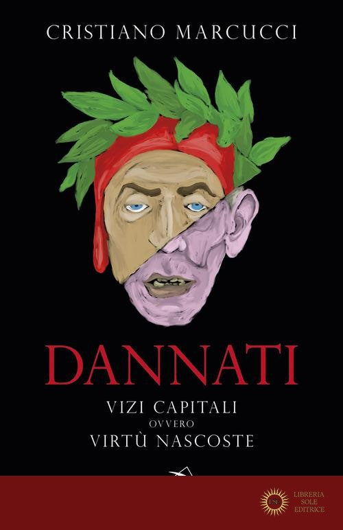 Dannati. Vizi capitali ovvero virtù nascoste - Cristiano Marcucci