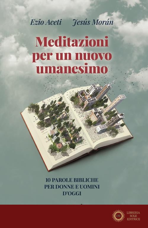 Meditazioni per un nuovo umanesimo. 10 parole bibliche per donne e uomini d'oggi