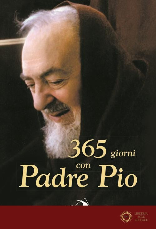 365 giorni con Padre Pio - Pio da Pietrelcina (san)