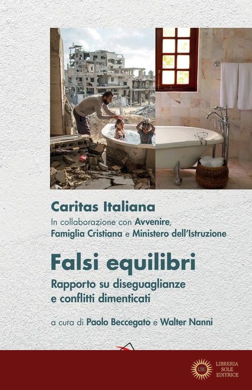 Falsi equilibri. Rapporto su diseguaglianze e conflitti dimenticati