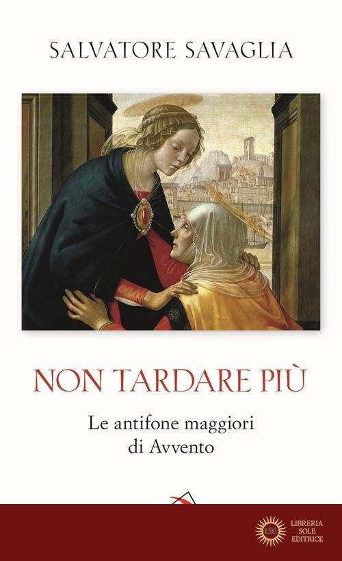 Non tardare più. Le antifone maggiori di Avvento