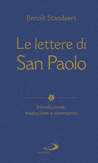 Le lettere di San Paolo. Introduzione, traduzione e commento - Benoît Standaert