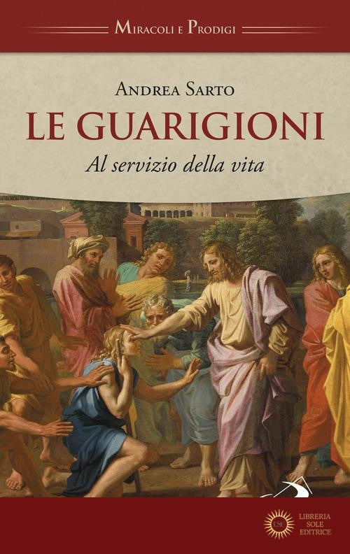 Le guarigioni. Al servizio della vita