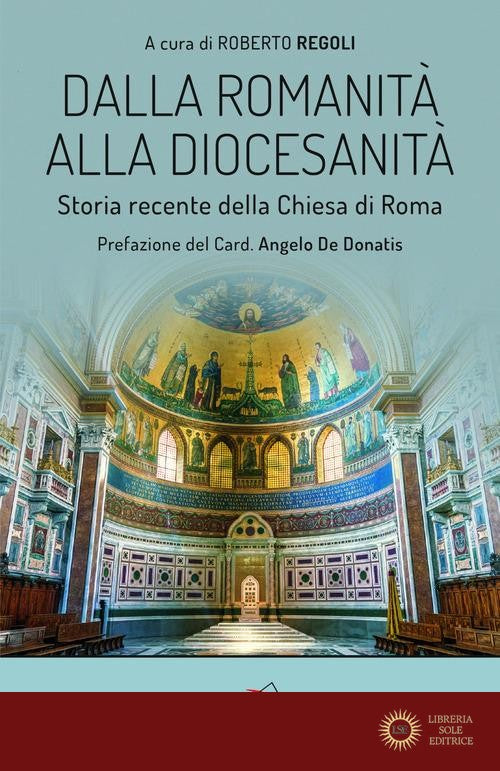 Dalla romanità alla diocesanità. Storia recente della Chiesa di Roma