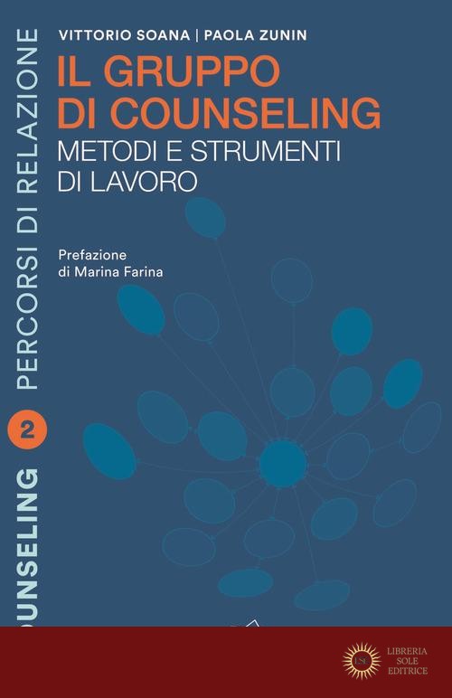 I fondamentali del counseling. Le basi teoriche e metodologiche del processo - Vittorio Soana, Milly De Micheli