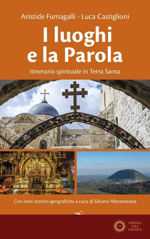I luoghi e la parola. Itinerario spirituale in Terra Santa