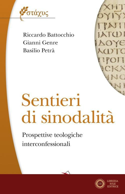 Sentieri di sinodalità. Prospettive teologiche interconfessionali - Riccardo Battocchio, Gianni Genre, Basilio Petrà