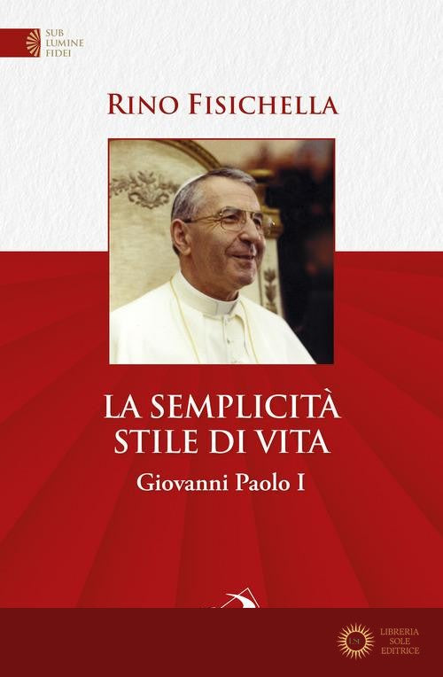 La semplicità stile di vita. Giovanni Paolo I