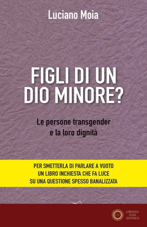Figli di un dio minore? Le persone transgender e la loro dignità - Luciano Moia