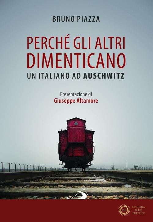 Perché gli altri dimenticano - Bruno Piazza