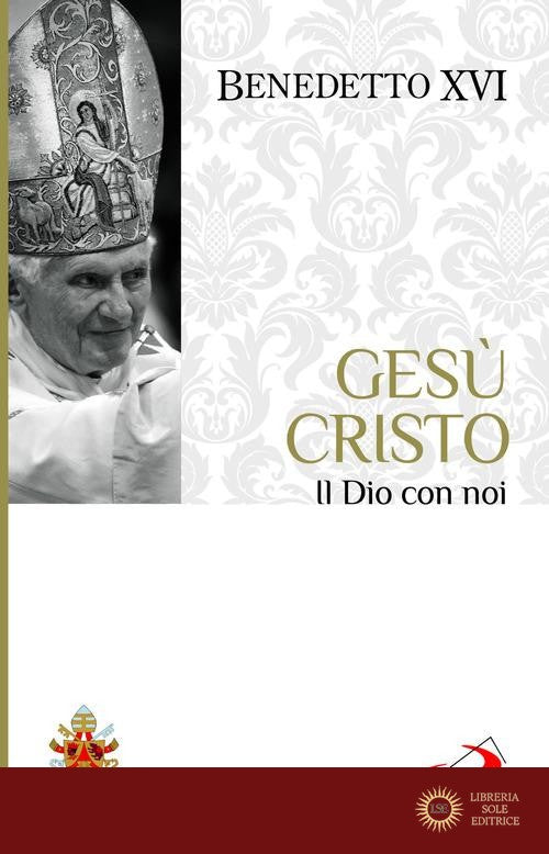 Gesù Cristo. Il Dio con noi