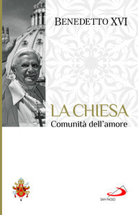 La chiesa comunità dell'amore - Benedetto XVI (Joseph Ratzinger)