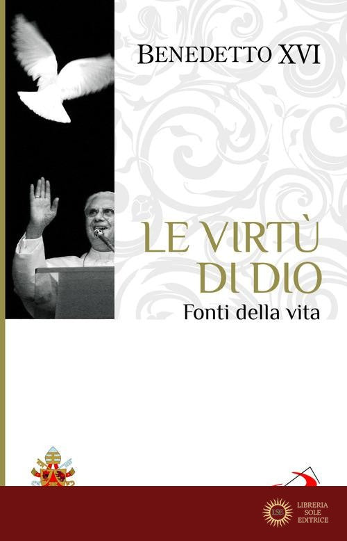 Le virtù di Dio. Fonti della vita - Benedetto XVI (Joseph Ratzinger)