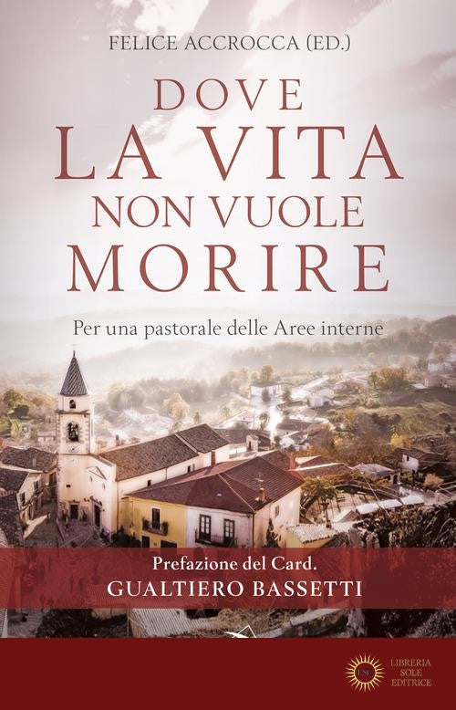 Dove la vita non vuole morire. Per una pastorale delle Aree interne