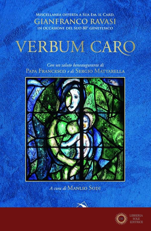 «Verbum caro». Miscellanea offerta a Sua Em. il Card. Gianfranco Ravasi in occasione del suo 80° genetliaco