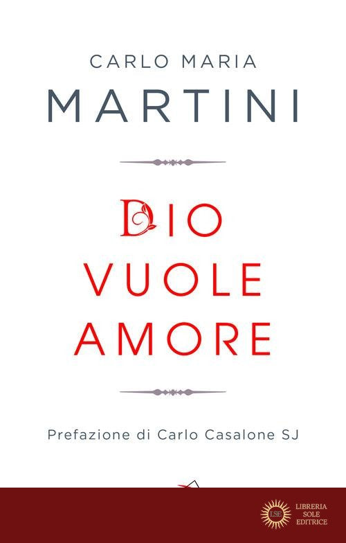 Dio vuole amore. Limiti e occasioni del quotidiano di fronte alla Parola - Carlo Maria Martini