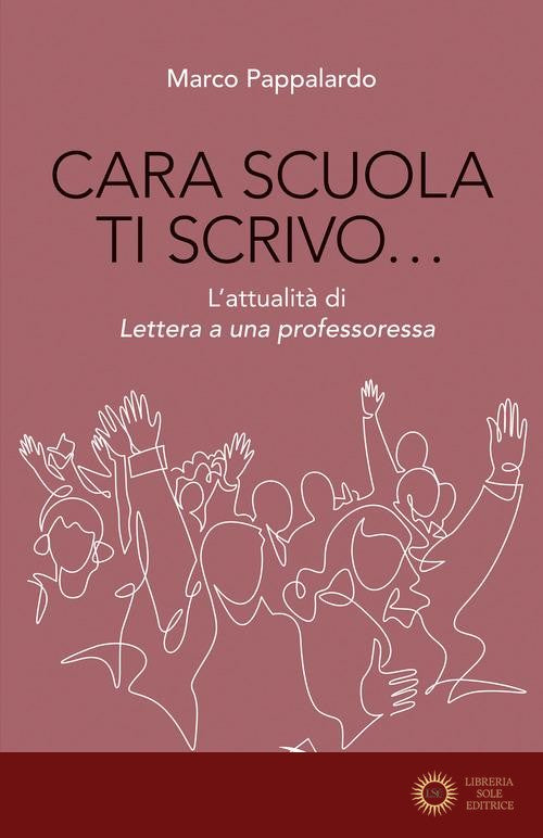 Cara scuola ti scrivo... L'attualità di Lettera a una professoressa - Marco Pappalardo