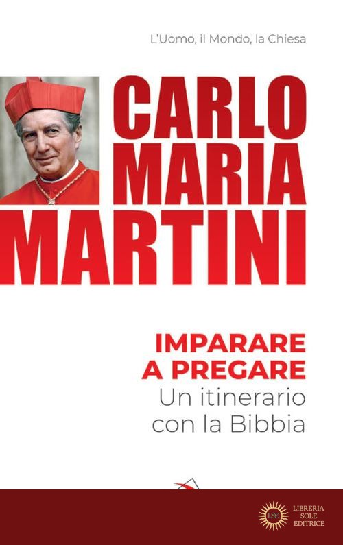 Imparare a pregare. Un itinerario con la Bibbia