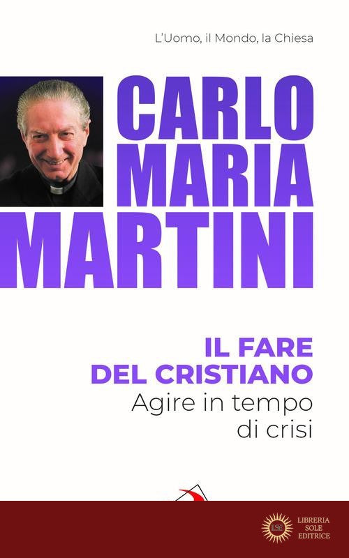 Il fare del cristiano. Agire in tempo di crisi
