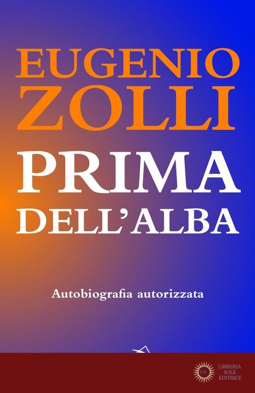 Prima dell'alba. Autobiografia autorizzata