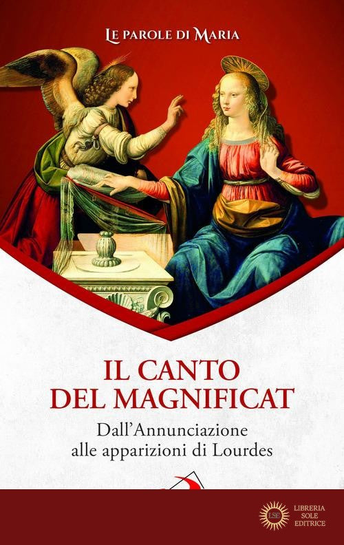 Il Canto del Magnificat. Dall'Annunciazione alle apparizioni di Lourdes