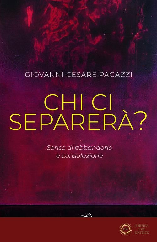 Chi ci separerà? Senso di abbandono e consolazione