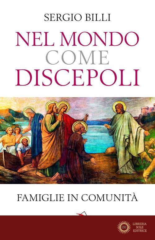 Nel mondo come discepoli. Famiglie in comunità - Sergio Billi