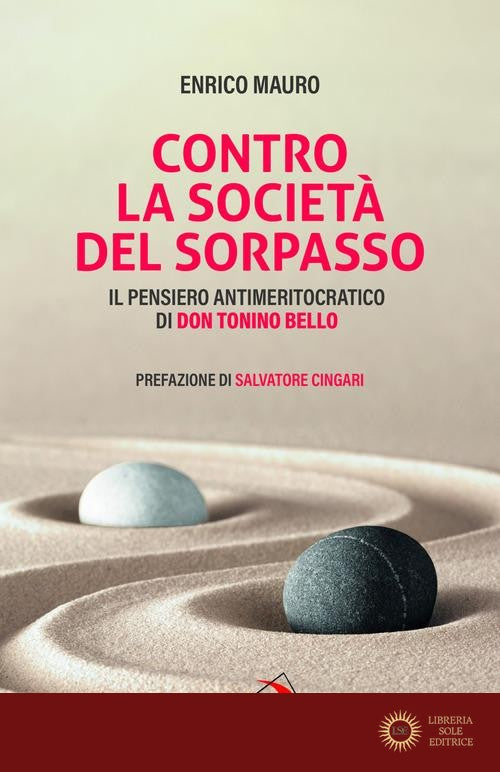 Contro la società del sorpasso. Il pensiero antimeritocratico di don Tonino Bello - Enrico Mauro