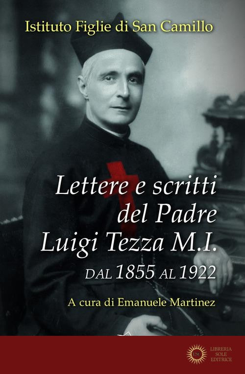 Lettere e scritti del padre Luigi Tezza M.I. Dal 1855 al 1922 - Luigi Tezza