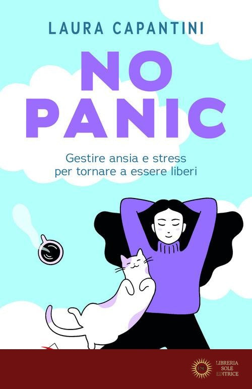 No panic. Gestire ansia e stress per tornare a essere liberi