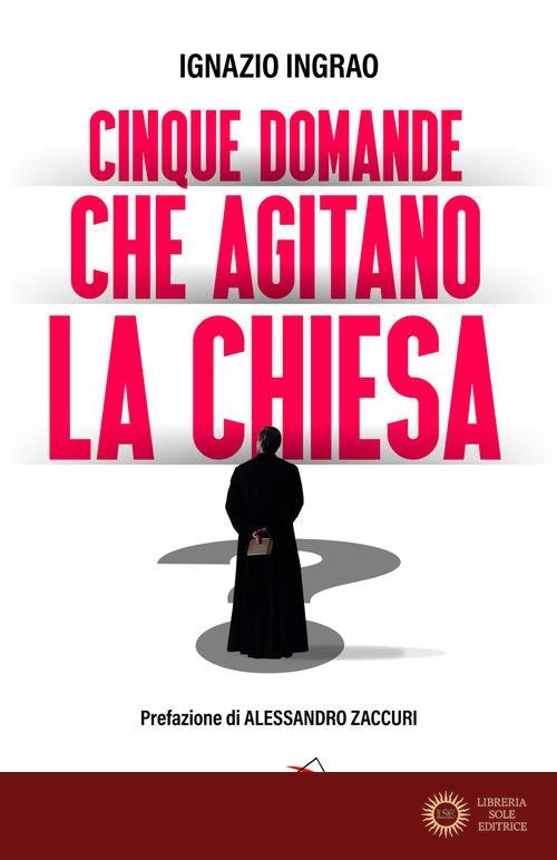 Cinque domande che agitano la Chiesa - Ignazio Ingrao