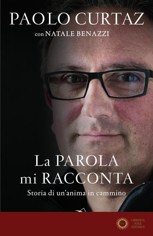 La parola mi racconta. Storia di un'anima in cammino - Paolo Curtaz, Natale Benazzi