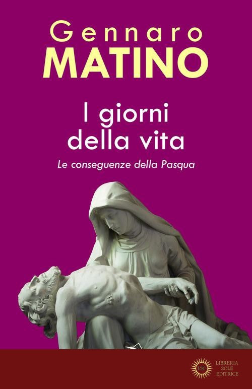 I giorni della vita. Le conseguenze della Pasqua