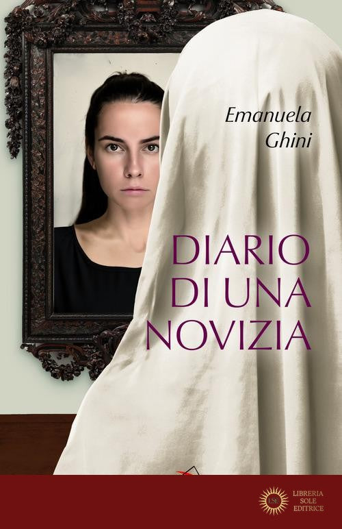 Diario di una novizia - Emanuela Ghini