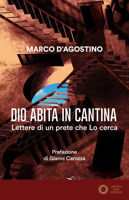 Dio abita in cantina. Lettere di un prete che Lo cerca