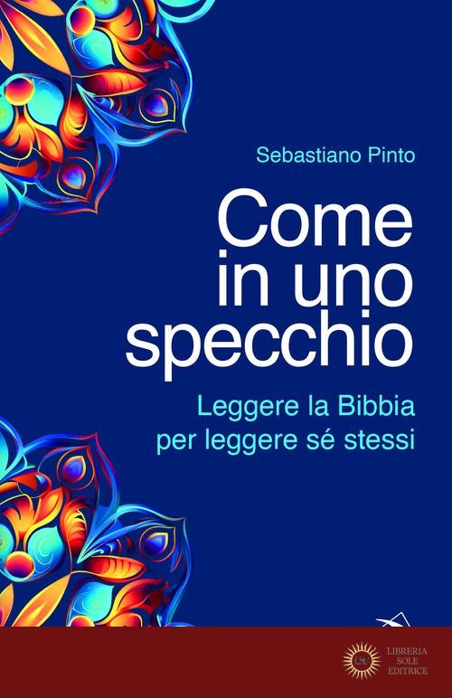 Come in uno specchio. Leggere la Bibbia per leggere sé stessi