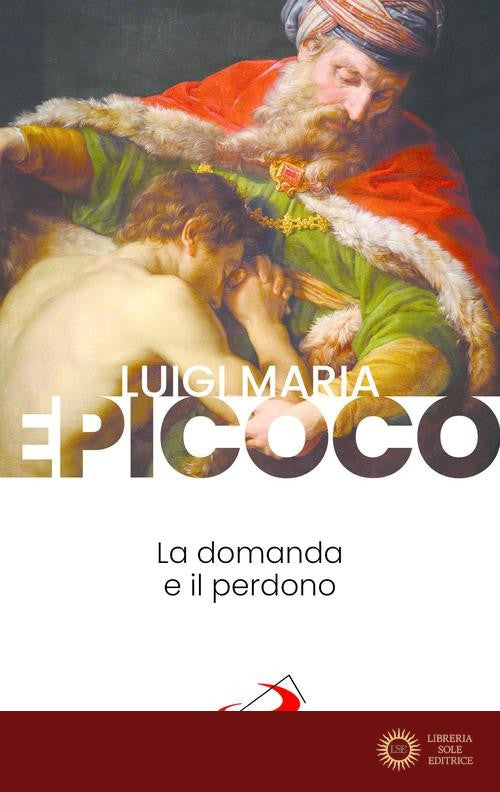 La domanda e il perdono - Luigi Maria Epicoco