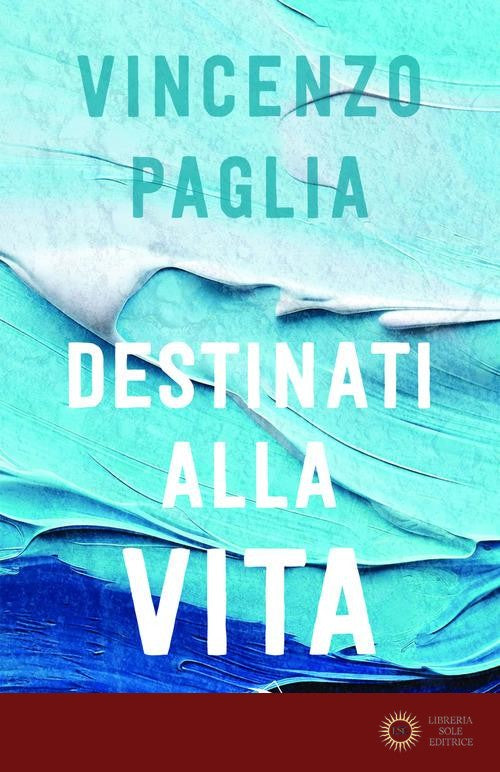 Destinati alla vita