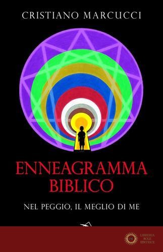 Enneagramma biblico. Nel peggio, il meglio di me - Cristiano Marcucci