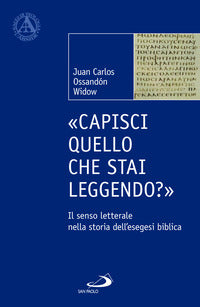 «Capisci quello che stai leggendo?». Il senso letterale nella storia dell'esegesi biblica - Juan Carlos Ossandón Widow