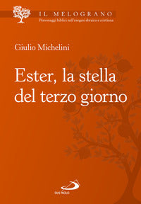 Ester, la stella del terzo giorno - Giulio Michelini