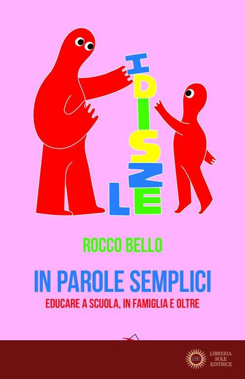 In parole semplici. Educare a scuola, in famiglia e oltre - Rocco Bello