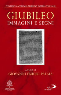 Giubileo. Immagini e segni - G. E. Palaia